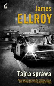 Tajna Sprawa - Ellroy James [KSIĄŻKA]