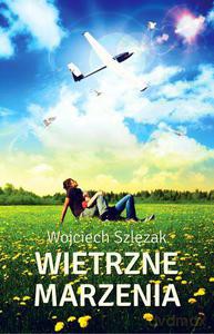 Wietrzne Marzenia - Szlęzak Wojciech [KSIĄŻKA]