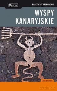 Wyspy Kanaryjskie Praktyczny Przewodnik 2013 - Jankowska Anna [KSIĄŻKA]
