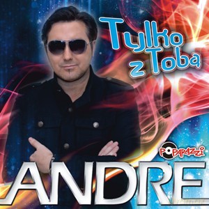 Andre: Tylko Z Tobą [CD]