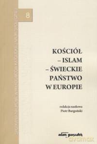 Kościół - islam - świeckie państwo w Europie [KSIĄŻKA]