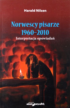 Norwescy pisarze 1960-2010. Interpretacja opowiadań - Harald Nilsen [KSIĄŻKA]