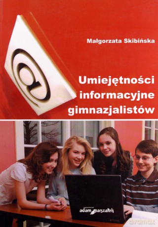 Umiejętności informacyjne gimnazjalistów - Małgorzata Skibińska [KSIĄŻKA]
