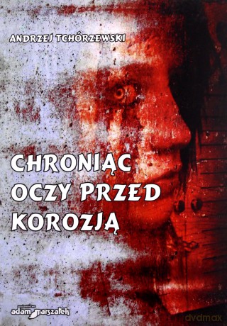Chroniąc oczy przed korozją - Andrzej Tchórzewski [KSIĄŻKA]