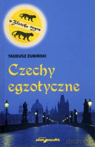 Czechy egzotyczne - Tadeusz Zubiński [KSIĄŻKA]