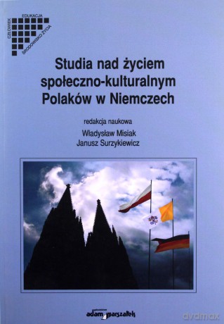 Studia nad życiem społeczno-kulturalnym Polaków w Niemczech - Władysław Misiak, Janusz Surzykiewicz [KSIĄŻKA]