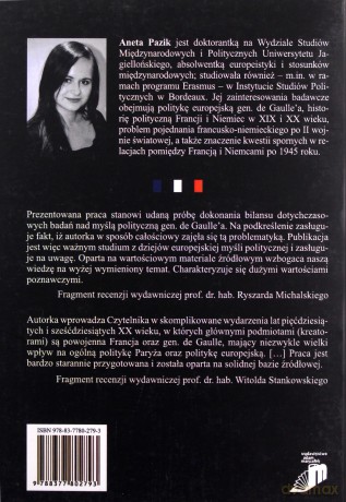 Między pragmatyzmem a idealizmem. Polityka europejska gen. Charles'a de Gaulle'a w latach 1958-1969 - Aneta Pazik [KSIĄŻKA]