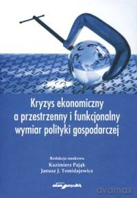 Kryzys ekonomiczny a przestrzenny i funkcjonalny wymiar polityki gospodarczej [KSIĄŻKA]