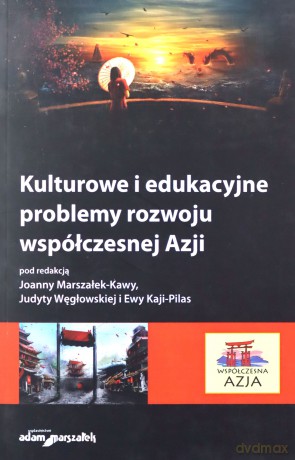 Kulturowe i edukacyjne problemy rozwoju współczesnej Azji [KSIĄŻKA]