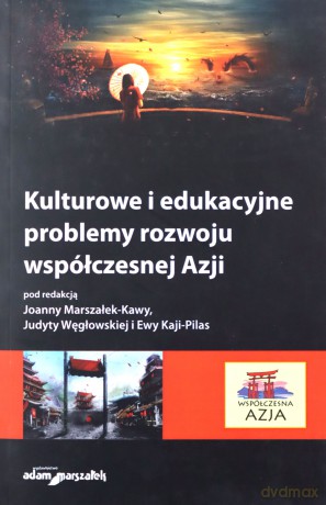 Kulturowe i edukacyjne problemy rozwoju współczesnej Azji [KSIĄŻKA]