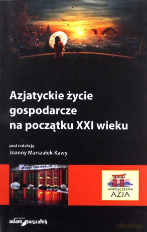 Azjatyckie życie gospodarcze na początku XXI wieku [KSIĄŻKA]