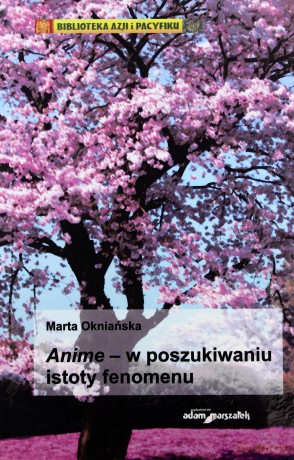 Anime - w poszukiwaniu istoty fenomenu - Marta Okniańska [KSIĄŻKA]
