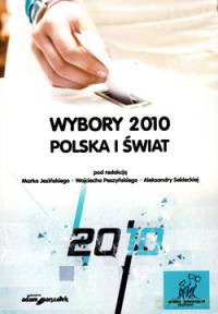 Wybory 2010. Polska i Świat [KSIĄŻKA]
