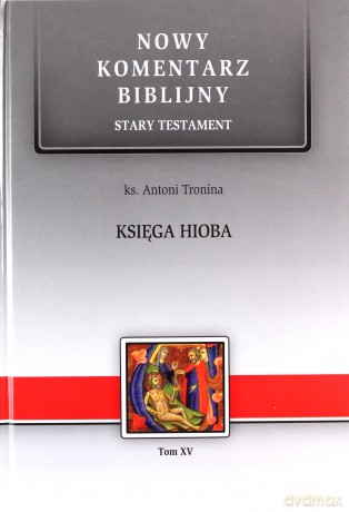 Ks. Antoni Tronina: Księga Hioba. Stary Testament. Tom XV (Twarda) [KSIĄŻKA]