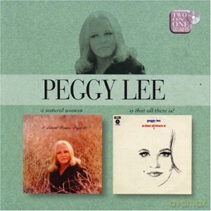 Lee, Peggy: A Natural Woman/Is That All There Is [CD]
