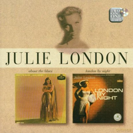 London, Julie: About The Blues/London By Night [CD]