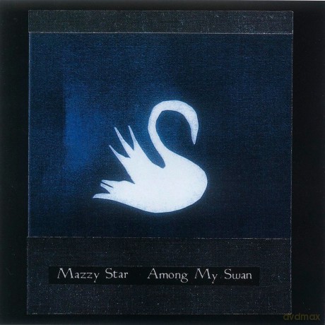 Mazzy Star: Among My Swan [CD]