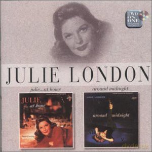 London, Julie: Around Midnight/Julie ... At Home [CD]