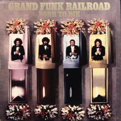 Grand Funk Railroad: Born To Die [CD]