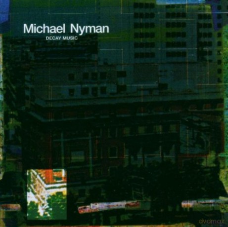 Nyman, Michael: Decay Music [CD]
