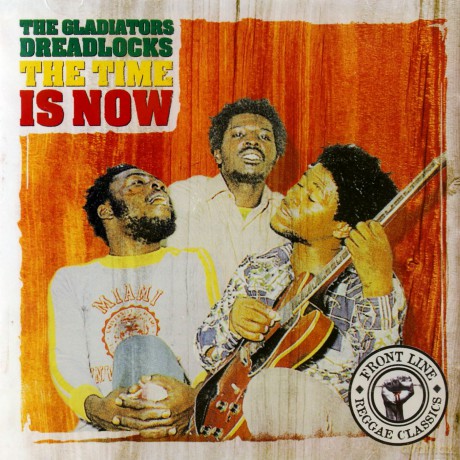 Gladiators, The: Dreadlocks The Time Is Now [CD]