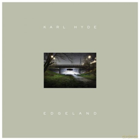 Hyde, Karl: Edgeland [CD]