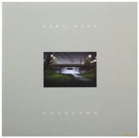 Hyde, Karl: Edgeland [CD]