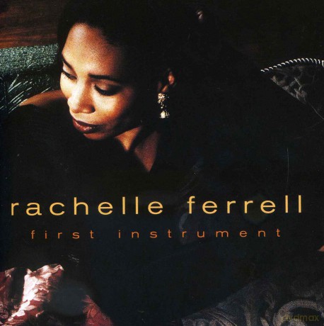 Ferrell, Rachelle: First Instrument [CD]