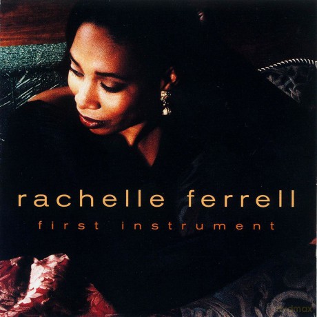 Ferrell, Rachelle: First Instrument [CD]