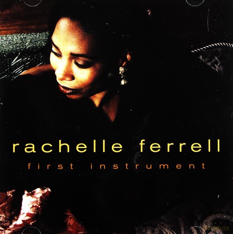 Ferrell, Rachelle: First Instrument [CD]