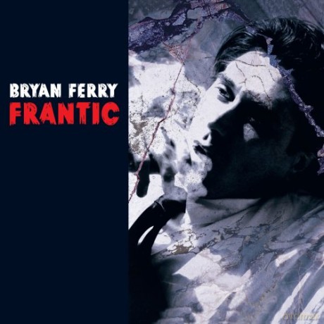 Bryan Ferry: Frantic [CD]