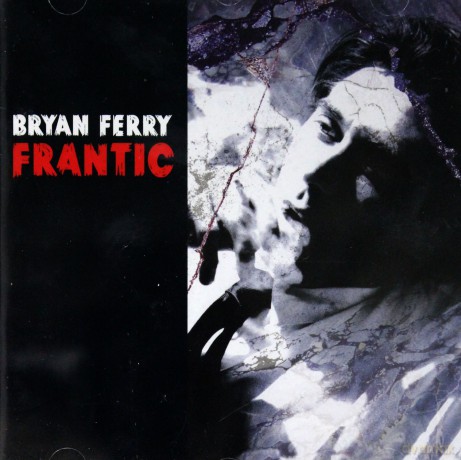 Bryan Ferry: Frantic [CD]