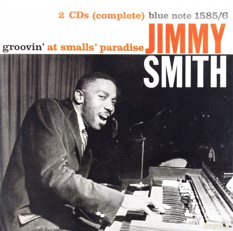 Smith, Jimmy: Groovin` At Small`S Paradise (rudy Van Gelder Rema [2CD]
