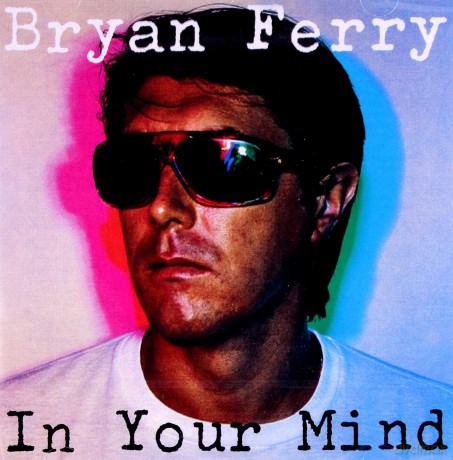 Bryan Ferry: In Your Mind [CD]