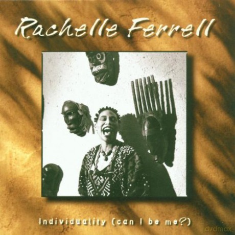 Ferrell, Rachelle: Individuality (can I Be Me?) [CD]