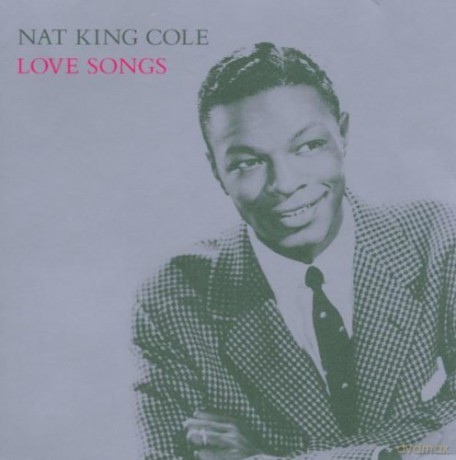 Cole, Nat King Cole Trio: Love Songs [CD]