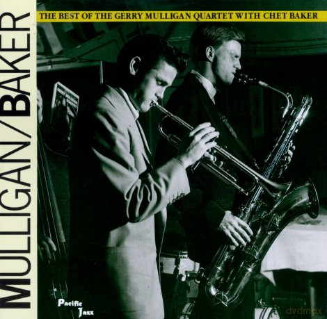 Mulligan, Gerry & Chet Baker: The Best Of The Gerry Mulligan Quartet With Chet B [CD]