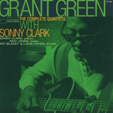 Green, Grant: The Complete Quartets With Sonny Clark [2CD]