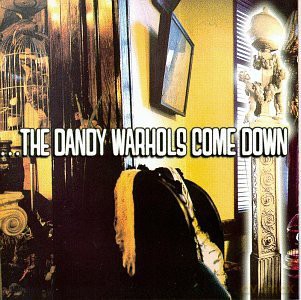 Dandy Warhols (group): The Dandy Warhols Come Down [CD]