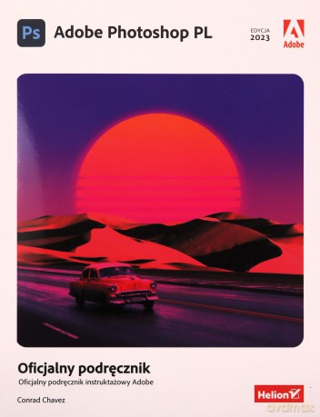 Adobe Photoshop PL. Oficjalny podręcznik - Conrad Chavez [KSIĄŻKA]