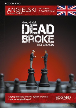 Angielski kryminał z ćwiczeniami. Dead Broke - Greg Gajek [KSIĄŻKA]