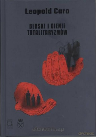 Blaski i cienie totalitaryzmów - Leopold Caro [KSIĄŻKA]