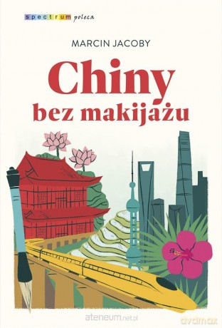 Chiny bez makijażu - Marcin Jacoby [KSIĄŻKA]