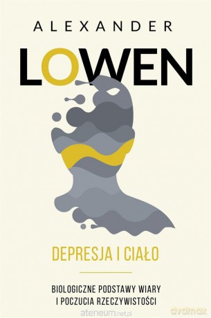 Depresja i ciało - Alexander Lowen, Paweł Luboński [KSIĄŻKA]