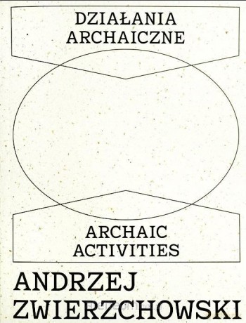 Działania archaiczne - Andrzej Zwierzchowski [KSIĄŻKA]