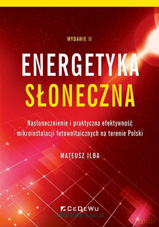 Energetyka słoneczna - Mateusz Ilba [KSIĄŻKA]