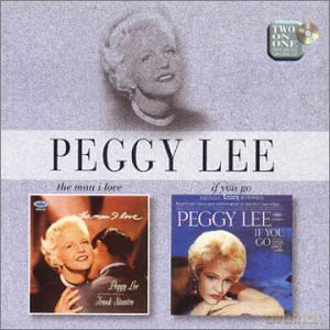 Lee, Peggy: The Man I Love/If You Go [CD]