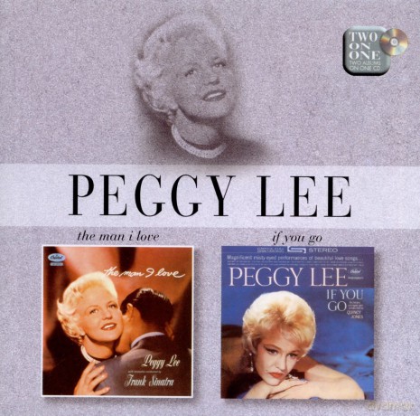 Lee, Peggy: The Man I Love/If You Go [CD]