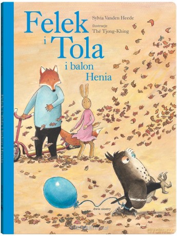 Felek i Tola i balon Henia - Sylvia VandenHeede, The Tjong Khing [KSIĄŻKA]