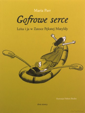 Gofrowe serce - Maria Parr, Heleena Brulot [KSIĄŻKA]